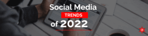 blog i social media trends of 2022